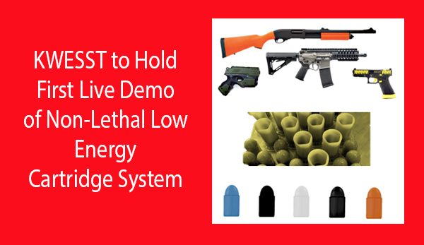 Kest to Hold First Live Demo of Non-Lethal Low Energy Cartridge System